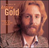 Thank You for Being a Friend: The Best of Andrew Gold - Andrew Gold