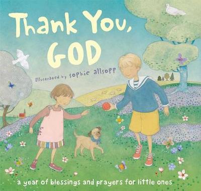 Thank You, God!: A Year of Blessings and Prayers for Little Ones - 