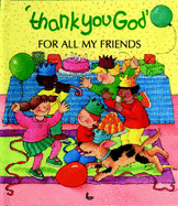 Thank You God for All My Friends - Mellentin, Kathryn, and Wood, Tim