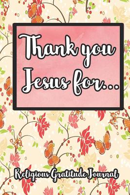Thank You Jesus For...: Religious Gratitude Journal - Press, Simple Paper