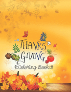 Thanks Giving Coloring Book: Large Print Thanksgiving Coloring Book For Kids Age 4-8, Amazing Gift For Kids At Thanksgiving Day