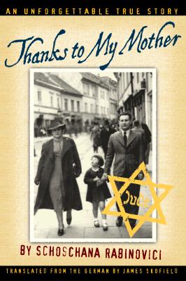 Thanks to My Mother - Rabinovici, Schoschana, and Skofield, James (Translated by), and Rabinovits, Shoshanah