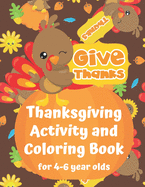 Thanksgiving Activity and Coloring Book for 4-6 year olds: Spot the Difference Dot-to-Dot puzzles Drawing activities Paint by Numbers Coloring pages