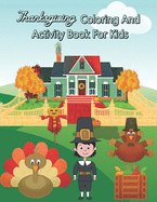 Thanksgiving Coloring And Activity Book For Kids: Mazes, Coloring, Word Search, And More (Thanksgiving Gifts)