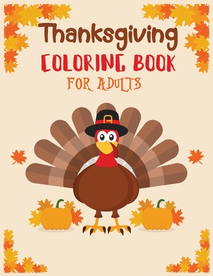 Thanksgiving coloring book adult: Featuring Thanksgiving and Fall Designs to Color (Adults Thanksgiving Coloring Books) 8.5x11 inches - Journal, Second Language