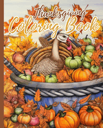 Thanksgiving Coloring Book: Coloring Book to Celebrate the Harvest Season, Fall Themed Simple Coloring Book