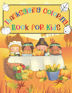 Thanksgiving Coloring Book For Kids: Ages 4-8 A Collection of Cute Coloring Pages for Children, Boys, Girls, Kindergarten and Preschool: Great Thanksgiving Gift for Children
