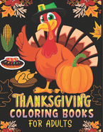 Thanksgiving Coloring Books for Adults: Perfect Thank you gift for Happy Thanksgiving day, Simple & Easy Autumn Coloring Book for Adults with Fall Inspired Scenes, Stress Relief and 90+ Unique Designs, Turkeys, Cornucopias, Autumn Leaves, Harvest & More