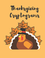 Thanksgiving Cryptograms: 60 Thanksgiving Themed Large Print Cryptoquotes Puzzles for Adults and Kids