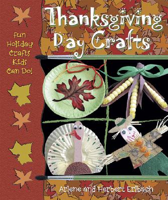 Thanksgiving Day Crafts - Erlbach, Arlene, and Erlbach, Herbert