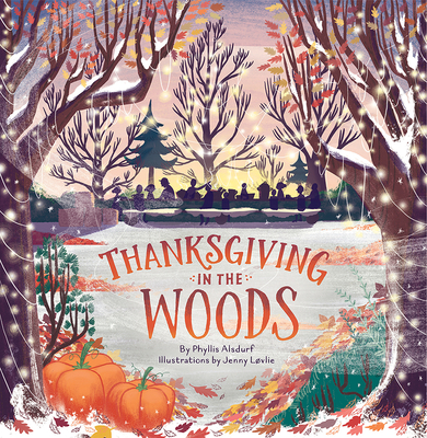 Thanksgiving in the Woods - Alsdurf, Phyllis