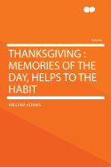 Thanksgiving: Memories of the Day, Helps to the Habit