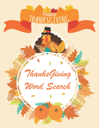 Thanksgiving Word Search: Thanksgiving Word Search Large-Print for Kids and Adults, Large-Print Word Search Puzzles For Holiday Fun for Everyone, Brain Games Relax and Solve Word Search, 20 Thanksgiving Puzzle Word Search, Autumn Word Search.