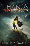 Thanos: Dawn of Man