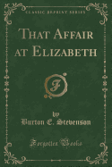 That Affair at Elizabeth (Classic Reprint)