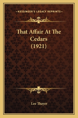 That Affair at the Cedars (1921) - Thayer, Lee