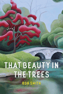 That Beauty in the Trees: Poems