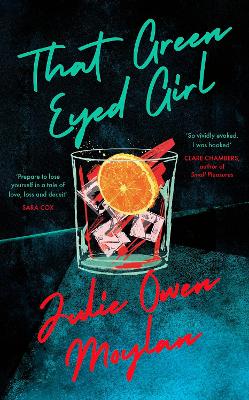 That Green Eyed Girl: Be transported to mid-century New York in this evocative and page-turning debut - Moylan, Julie Owen