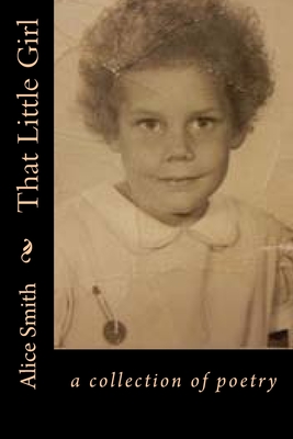 That Little Girl - Smith, Alice