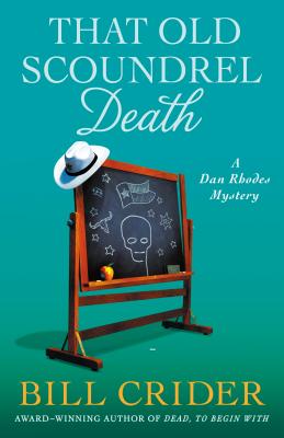 That Old Scoundrel Death: A Dan Rhodes Mystery - Crider, Bill