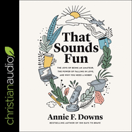 That Sounds Fun: The Joys of Being an Amateur, the Power of Falling in Love, and Why You Need a Hobby