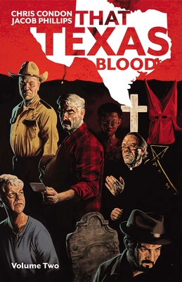 That Texas Blood, Volume 2 - Condon, Chris, and Phillips, Jacob