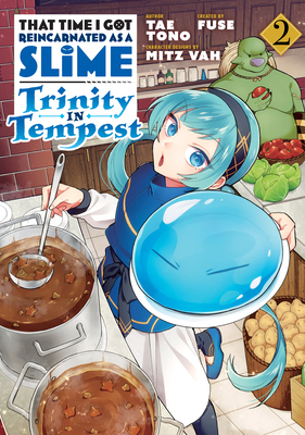 That Time I Got Reincarnated as a Slime: Trinity in Tempest (Manga) 2 - Fuse (Creator), and Tono, Tae, and Mitz Vah (Designer)