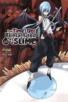 That Time I Got Reincarnated as a Slime, Vol. 15 (Light Novel): Volume 15 - Fuse, and Mitz Vah, Mitz, and Gifford, Kevin (Translated by)