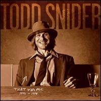 That Was Me: The Best of Todd Snider 1994-1998 - Todd Snider