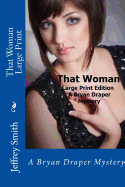 That Woman Large Print: A Bryan Draper Mystery