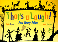 That's a Laugh!: Four Funny Fables