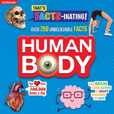 That's Facts-Inating - Human Body - Publishing, Kidsbooks (Editor)