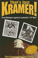 That's Just Kramer: From Michigan Legend to Lombardi's 12th Man
