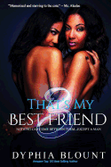 That's My Best Friend: Sexually Frustrated: (An Erotic Short Series)