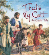 That's My Colt: An Easter Tale - Mackall, Dandi Daley