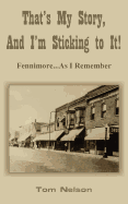 That's My Story, and I'm Sticking to It!: Fennimore...as I Remember