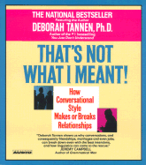That's Not What I Meant - Tannen, Deborah, PhD (Read by)