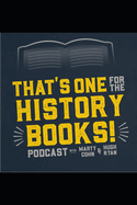 That's One for the History Books - Volume 1: Overlooked Americans who made important contributions to our country