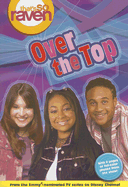 That's So Raven: Over the Top - Book #14: Junior Novel