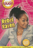 That's So Raven: Rebel Raven - Book #15: Junior Novel