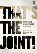 That's the Joint!: The Hip-Hop Studies Reader