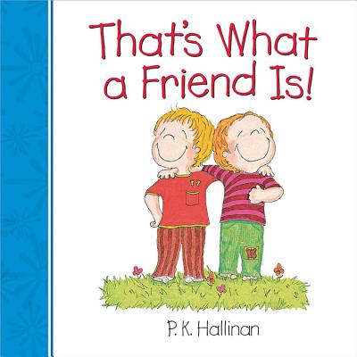 That's What a Friend Is! - Hallinan, P K