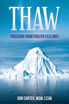 Thaw - Freedom from Frozen Feelings - Carter, Msw Lcsw