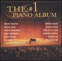 The #1 Piano Album - Alexis Weissenberg (piano); Alfred Brendel (piano); Alicia de Larrocha (piano); Arturo Benedetti Michelangeli (piano);...