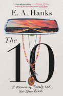 The 10: A Memoir of Family and the Open Road