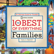 The 10 Best of Everything Families: An Ultimate Guide for Travelers