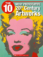 The 10 Most Provocative 20th Century Artworks