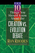 The 10 Things You Should Know about the Creation Vs. Evolution Debate