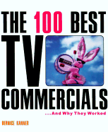 The 100 Best TV Commercials: And Why They Worked - Kanner, Bernice (Introduction by), and Conrad, Michael (Foreword by)