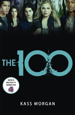 The 100: Book One - Morgan, Kass